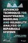 Rajiv Nandan Rai, Rajiv Nandan (Indian Institute of Technology Rai, Garima Sharma, Garima (Valeo India Pvt. Ltd. Sharma, Sharma Garima - Advanced Techniques for Maintenance Modeling and Reliability