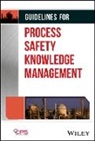 CCPS, CCPS (Center for Chemical Process Safety), Center for Chemical Process Safety (CCPS) - Guidelines for Process Safety Knowledge Management