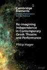 Philip (Aristotle University Hager, Hager Philip - Re Imagining Independence in Contemporary Greek Theatre and Performanc