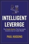 Paul Huggins - Intelligent Leverage