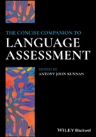 Antony John (California State University Kunnan, Antony John Kunnan, Antony John Kunnan, Kunnan Antony John - Concise Companion to Language Assessment