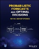 Roman Krzysztofowicz, Roman (University of Virginia) Krzysztofowicz - Probabilistic Forecasts and Optimal Decisions