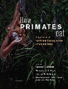 Joanna E. Bryer Lambert, Margaret A. H. Bryer, Joanna E. Lambert, Jessica M. Rothman - How Primates Eat