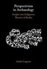 Andres Laguens, Andrés Laguens, Andres (University of Cordoba Laguens - Perspectivism in Archaeology
