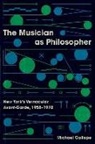 Michael Gallope - Musician As Philosopher