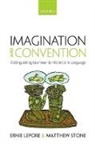 Ernie Lepore, Ernie (Rutgers University) Lepore, Ernie (Rutgers University) Stone Lepore, Lepore Ernie, Matthew Stone, Matthew (Rutgers University) Stone... - Imagination and Convention