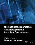 Ajay (Amity University Kumar, Ajay Shukla Kumar, Sharma, Ajay Kumar, Kumar Ajay, Luiz Fernando Romanholo Ferreira... - Microbes Based Approaches for the Management of Hazardous Contaminants