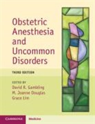 David R. (University of California Gambling, M. Joanne Douglas, M. Joanne (University of British Columbia Douglas, Douglas M. Joanne, David R. Gambling, David R. (University of California Gambling... - Obstetric Anesthesia and Uncommon Disorders