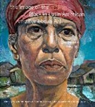 David De La Fuente Bindman, David Bindman, Alejandro de la Fuente, Henry Louis Gates - The Image of the Black in Latin American and Caribbean Art