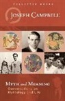 Joseph Campbell, Stephen Gerringer - Myth and Meaning