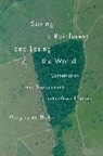 Gregory M Thaler, Gregory M. Thaler - Saving a Rainforest and Losing the World