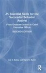 Jon Bailey, Jon (Florida State University Bailey, Mary Burch, Mary (Behavior Management Consultants Burch - 25 Essential Skills for the Successful Behavior Analyst