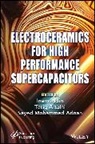 Inamuddin, Tariq (Taif University Inamuddin Altalhi, Sayed Mohammed Adnan, Tariq Altalhi, Inamuddin - Electroceramics for High Performance Supercapicitors