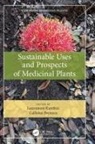Learnmore Bvenura Kambizi, Callistus Bvenura, Learnmore Kambizi - Sustainable Uses and Prospects of Medicinal Plants