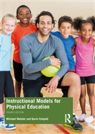 Gavin Colquitt, Gavin T Colquitt, Gavin T. Colquitt, Michael Metzler, Michael Colquitt Metzler, Michael W. Metzler - Instructional Models for Physical Education