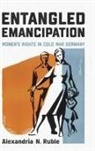 Alexandria Ruble, Alexandria N Ruble - Entangled Emancipation