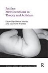 Helen Hester, Helen Walters Hester, Caroline Walters - Fat Sex: New Directions in Theory and Activism