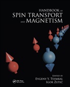 Evgeny Y. (University of Nebraska-Lincoln Tsymbal, Evgeny Y. Zutic Tsymbal, Evgeny Y. Tsymbal, Tsymbal Evgeny Y., Igor Zutic, Zutic Igor - Handbook of Spin Transport and Magnetism