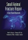 Steven M. Fox, Karl H. Kraus, Karl H. Fox Kraus, Federick S. Pike, Emily C. Salzer - Small Animal Fracture Repair