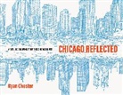 Ryan Chester - Chicago Reflected