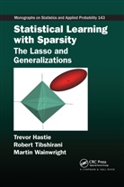 Trevor Hastie, Trevor Tibshirani Hastie, Hastie Trevor, Robert Tibshirani, Tibshirani Robert, Martin Wainwright... - Statistical Learning With Sparsity