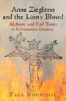 Tara Nummedal - Anna Zieglerin and the Lion''s Blood