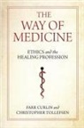 Farr Curlin, Farr Tollefsen Curlin, Christopher Tollefsen - Way of Medicine