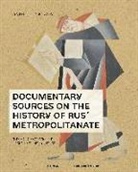 Andrei I. Pliguzov - Documentary Sources on the History of Rus Metropolitanate
