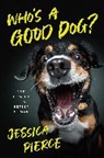 Jessica Pierce, Pierce Jessica - Who's a Good Dog??