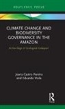 Joana Castro Pereira, Joana (Universidade Nova De Lisboa Castro Pereira, Eduardo Viola - Climate Change and Biodiversity Governance in the Amazon