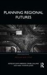 John (Cambridge Psychometric Consultants Harrison, John Galland Harrison, Daniel Galland, John Harrison, Mark Tewdwr-Jones - Planning Regional Futures
