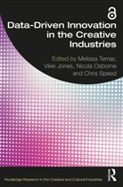 Melissa Jones Terras, Vikki Jones, Nicola Osborne, Chris Speed, Speed Chris, Melissa Terras... - Data-Driven Innovation in the Creative Industries