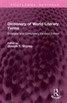 Joseph T. Shipley, Joseph T. Shipley - Dictionary of World Literary Terms