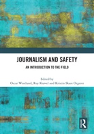 Oscar (Oslo Metropolitan University Westlund, Roy Krøvel, Kristin Skare Orgeret, Orgeret Kristin Skare, Oscar Westlund - Journalism and Safety