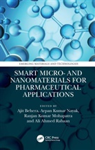 Ajit (National Institute of Technology Behera, Ajit Behera, Ranjan Kumar Mohapatra, Arpan Kumar Nayak, Ali Ahmed Rabaan - Smart Micro- And Nanomaterials for Pharmaceutical Applications