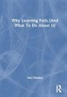 Alex Quigley, Alex (Huntington School Quigley, Quigley Alex - Why Learning Fails (And What to Do About It)