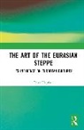 Peter Hupfauf, Hupfauf Peter - Art of the Eurasian Steppe