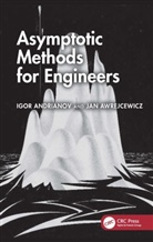 Igor V. Andrianov, Igor V. (Rwth Aachen Andrianov, Andrianov Igor V., Jan Awrejcewicz, Awrejcewicz Jan - Asymptotic Methods for Engineers