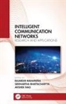 Rajarshi Bhattacharyya Mahapatra, Siddhartha Bhattacharyya, Bhattacharyya Siddhartha, Rajarshi Mahapatra, Avishek Nag - Intelligent Communication Networks