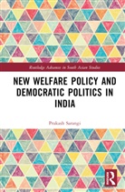 Prakash Sarangi, Prakash (University of Hyderabad Sarangi - New Welfare Policy and Democratic Politics in India