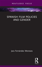 Jara Fernández Meneses, Jara Fernandez (University of Southampton Meneses - Spanish Film Policies and Gender