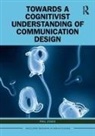 Phil Jones, Phil (Arts University Bournemouth Jones - Towards a Cognitivist Understanding of Communication Design