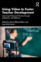 Marte (University of Oslo Blikstad-Balas, Marte Blikstad-Balas, Inga Staal Jenset - Using Video to Foster Teacher Development