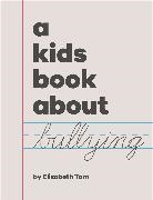 DK, Elizabeth Tom - A Kids Book About Bullying