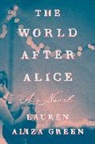 Lauren Aliza Green - The World After Alice