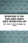Olivia Herman - Reparations By Non-State Armed Groups Under International Law