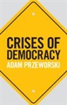 Adam Przeworski, Adam (New York University) Przeworski - Crises of Democracy