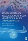Javad Gorjidooz, Gorjidooz Javad, Bijan Vasigh, Bijan (Embry-Riddle Aeronautical Universit Vasigh, Bijan Gorjidooz Vasigh, Vasigh Bijan - Engineering Economics for Aviation and Aerospace