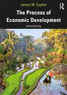 James M Cypher, James M. Cypher - Process of Economic Development