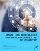 Mohamed-Amine (Assistant Professor Choukou, Mohamed-Amine Choukou, Mohamed-Amine (Assistant Professor Choukou, Shabbir Syed-Abdul, Shabbir (Graduate Institute of Biomedical Informatics Syed-Abdul, Syed-Abdul Shabbir - Smart Home Technologies and Services for Geriatric Rehabilitation